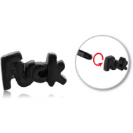 BLACK PVD COATED SURGICAL STEEL ATTACHMENT FOR 1.6 MM THREADED PINS - FUCK PIERCING